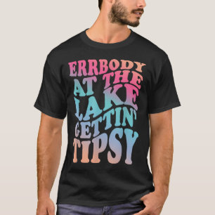 T-shirt Errbody Au Lac Gettin Tipsy Vacation Été L