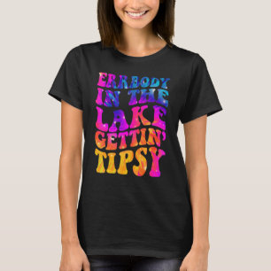 T-shirt Errbody Dans Le Lac Gettin Tipsy, Dit Humoristique