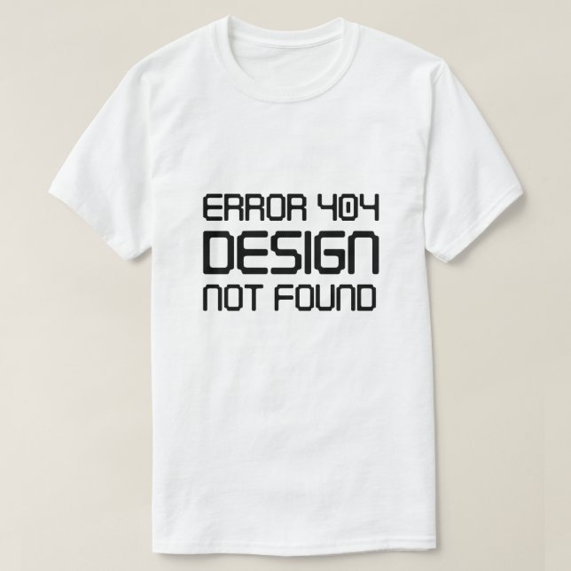 T-shirt Erreur 404 Conception introuvable (Design devant)