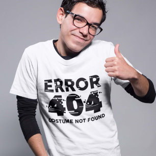 T-shirt Erreur 404 Costume introuvable