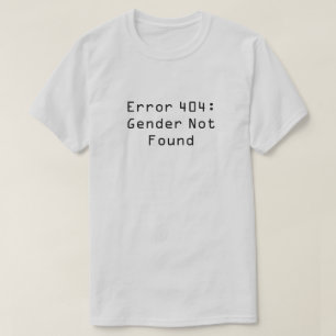 T-shirt Erreur 404 : Sexe introuvable