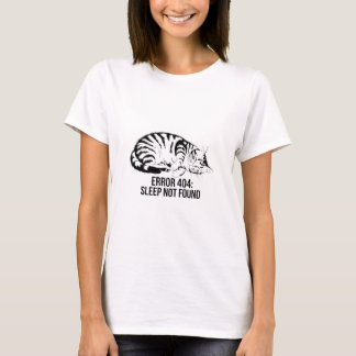 T-shirt Erreur 404 : Sommeil introuvable - Conception drôl