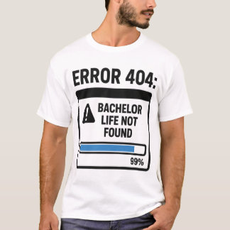 T-shirt Erreur 404 Vie de Célibataire Introuvable