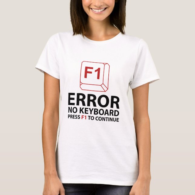 T-shirt Erreur Aucun Clavier Appuyer Sur F1 Pour Continuer (Devant)
