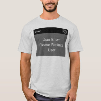 T-shirt Erreur d'utilisateur