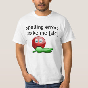 T-shirt Erreurs d'orthographe me rendent [sic] Humour de g