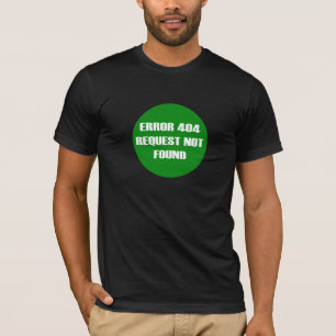 T-shirt Error-404-Request-Not-Found