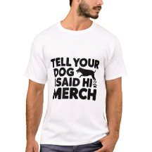 T-Shirt erzähl deinem Hund ich hätte hallo gesagt 