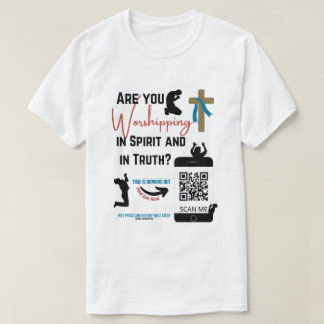 T-shirt Es-tu adorateur dans l'esprit et dans la vérité ?