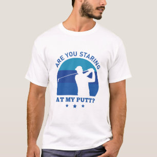 T-shirt Es-tu en train de regarder mon Putt Funny Golf