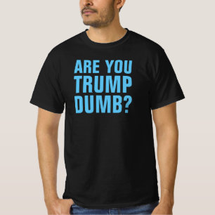 T-shirt ES-TU TRUMP DUMB ? -T-shirt