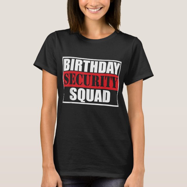 T-shirt Escadron de sécurité d'anniversaire le mieux jamai (Devant)