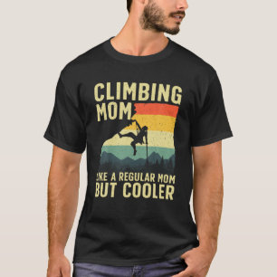 T-shirt Escalade Rocheuse Cool Pour Femmes Maman Montagne
