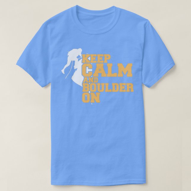 T-shirt Escalade rock Bouldering Garder le calme et Boulde (Design devant)