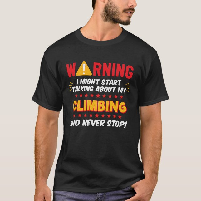 T-shirt Escalade Rock Mountain Climber Joke Graphic (Devant)
