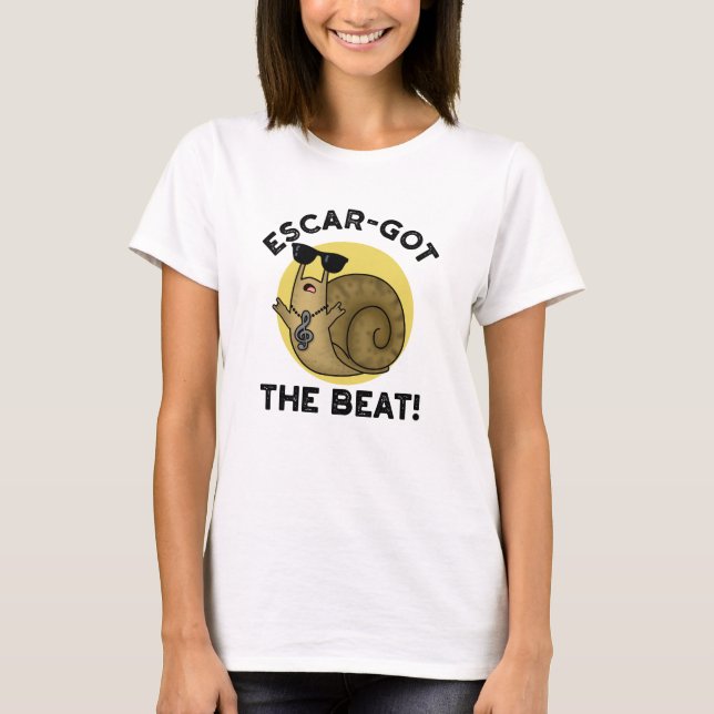 T-shirt Escar A Obtenu Le Beat Funny French Snail Pun (Devant)