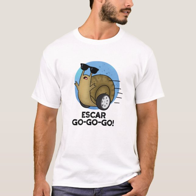 T-shirt Escar-go-go-go Funny French Snail Pun (Devant)