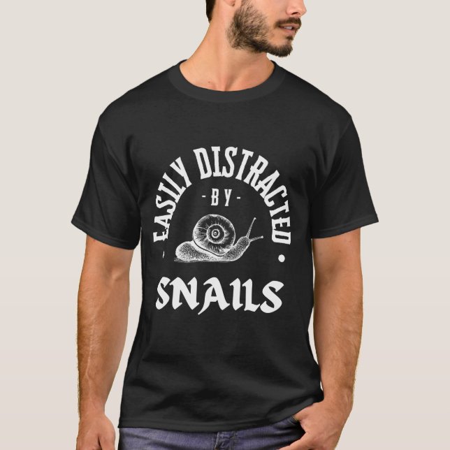 T-shirt Escargot - Facilement distrait par les escargots (Devant)