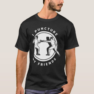T-shirt Escrime d'écriture I Puncture Mes amis Pun