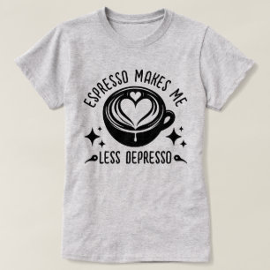 T-shirt Espresso Me Rend Moins Dépresso Cool Addict Café