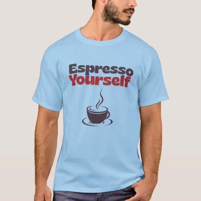T-shirt Espresso Yourself – Coffee Humor Tee  (Devant)