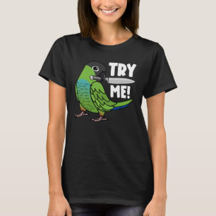 T-shirt Essaie Moi Perroquet Avec Couteau I Conure Nanday