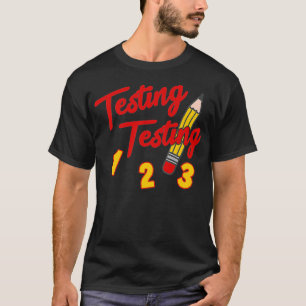 T-shirt Essais 1 2 3 Crayon Drôle Jour de test Étudiant