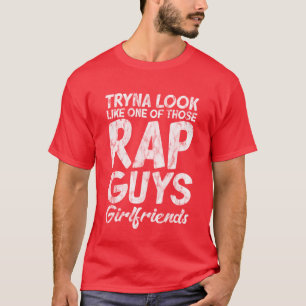 T-shirt Essayer de ressembler à l'une des petites amies de