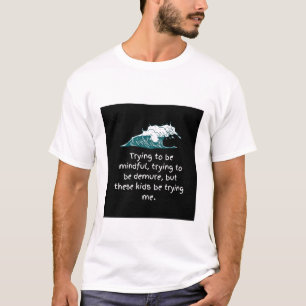 T-shirt Essayer d'être une chemise pleine d'esprit