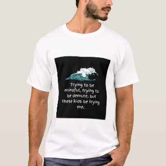 T-shirt Essayer d'être une chemise pleine d'esprit