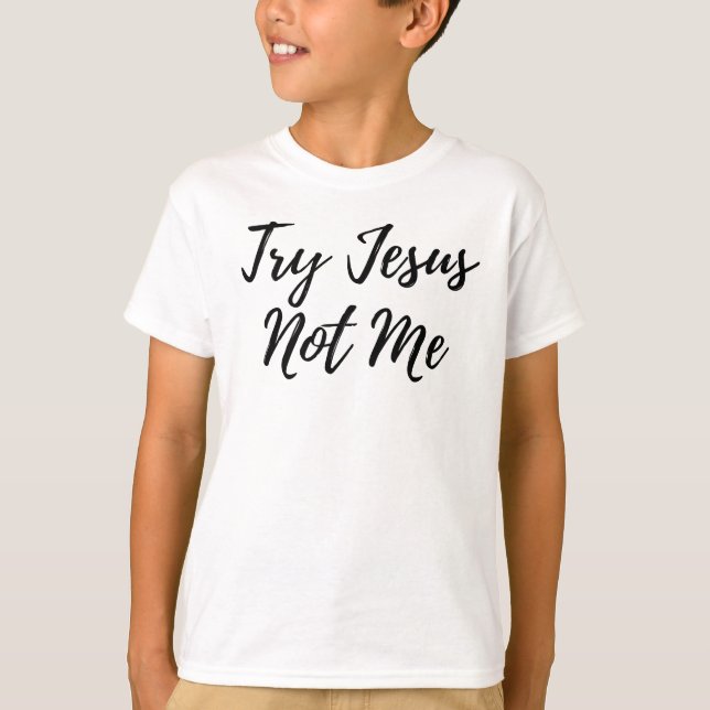 T-shirt Essayer Jésus Pas Moi Christian Drôle Humour Desig (Devant)