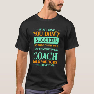 T-shirt Essayez De Faire Ce Que Votre Coach De Récupératio
