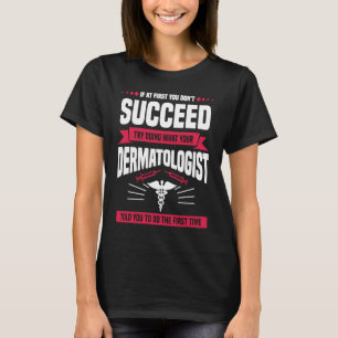 T-shirt Essayez de faire ce que votre dermatologue vous a