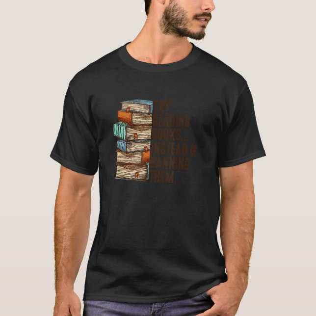 T-shirt Essayez De Lire Des Livres Au Lieu De Les Interdir (Devant)