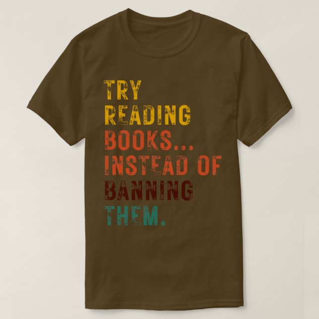 T-shirt Essayez De Lire Des Livres Au Lieu De Les Interdir (Design devant)