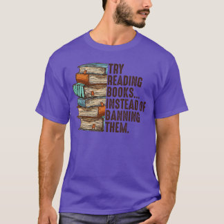 T-shirt Essayez de lire des livres au lieu de les interdir