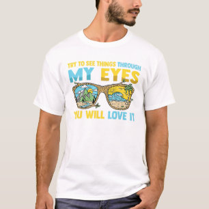 T-shirt Essayez De Voir Les Choses À Travers Mes Yeux Vous