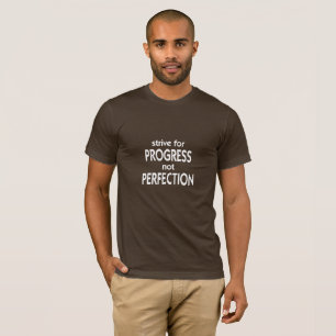 T-shirt Essayez d'obtenir la perfection de progrès pas