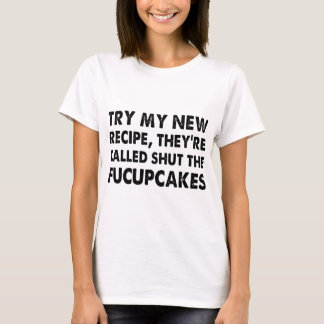 T-shirt essayez ma nouvelle recette qu'ils s'appellent