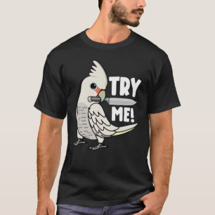 T-shirt Essayez-Moi Parrot Avec Couteau I Goffins Cockatoo