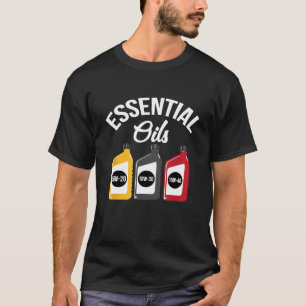 T-shirt Essential Oils Car Mécanicien Huile Changement