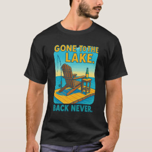 T-shirt 🌲 est allé au lac. Ne jamais revenir.