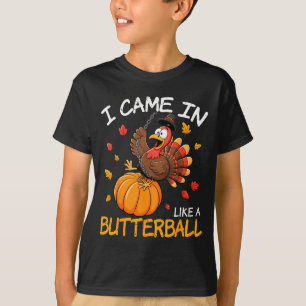 T-shirt Est arrivé comme un Butterball Drôle de Thanksgivi