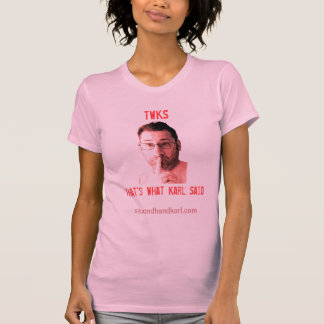 T-shirt Est ce ce que Karl a dit (TWKS), tee - shirt pour
