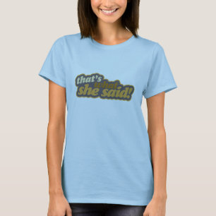 T-shirt Est ce ce qu'elle a dit