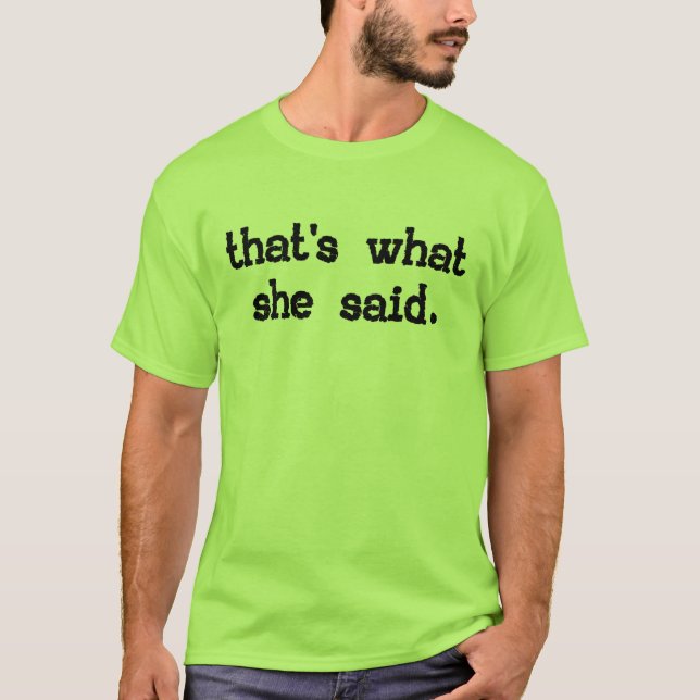 T-shirt Est ce ce qu'elle a dit - dire de bureau (Devant)