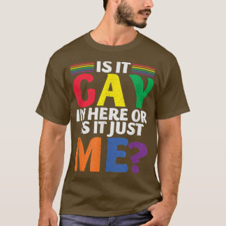 T-shirt Est-Ce Gay Ici Ou Est-Ce Juste
