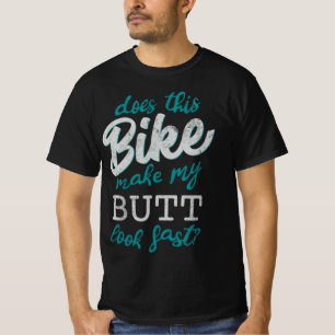 T-shirt Est-Ce Que Ce Vélo Me Rend Le Beurre Rapide ?