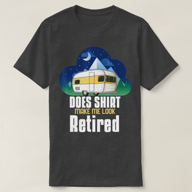 T-shirt Est-Ce Que Cela Me Fait Reparaître Camping Retrait (Design devant)