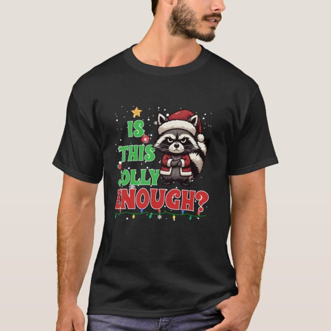 T-shirt Est-ce que c'est Jolly Enough Raccoon Père Noël Pa (Devant)